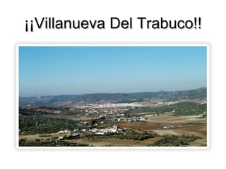 ¡¡Villanueva Del Trabuco!! 