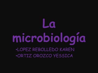 La microbiología  ,[object Object]