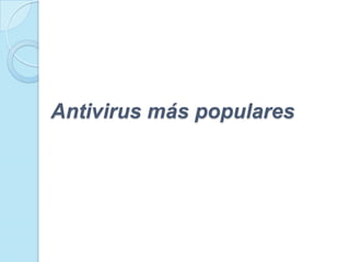 Antivirus más populares
 