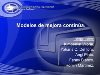 Modelos de mejora continúa .   ,[object Object],[object Object],[object Object],[object Object],[object Object],[object Object]