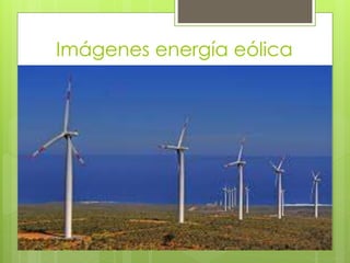 Imágenes energía eólica
 