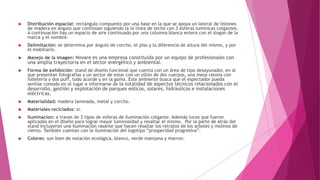  Distribución espacial: rectángulo compuesto por una base en la que se apoya un lateral de listones
de madera en ángulo que continúan siguiendo la la línea de techo con 3 esferas luminicas colgantes.
A continuación hay un espacio de aire continuado por una columna blanca entera con el slogan de la
marca y el nombre.
 Delimitación: se determina por ángulo de corcho, el piso y la diferencia de altura del mismo, y por
el mobiliario.
 Manejo de la imagen: Novare es una empresa constituida por un equipo de profesionales con
una amplia trayectoria en el sector energético y ambiental.
 Forma de exhibición: stand de diseño funcional que cuenta con un área de tipo desayunador, en al
que presentan fotografías y un sector de estar con un sillón de dos cuerpos, una mesa ratona con
folletería y dos puff, todo acorde y en la gama. Este ambiente busca que el espectador pueda
sentise comodo en el lugar e informarse de la totalidad de aspectos técnicos relacionados con el
desarrollo, gestión y explotación de parques eólicos, solares, hidráulicos e instalaciones
eléctricas.
 Materialidad: madera laminada, metal y corcho.
 Materiales reciclados: si.
 Iluminacion: a traves de 3 tipos de esferas de iluminación colgante. Además luces que fueron
aplicadas en el diseño para lograr mayor luminosidad y resaltar el mismo. Por la parte de atrás del
stand incluyeron una iluminación rasante que hacen resaltar los retratos de los arboles y molinos de
viento. También cuentan con la iluminación del logotipo “prosperidad progresiva”.
 Colores: son bien de notación ecológica, blanco, verde manzana y marron.
 
