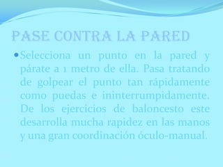 EJERCICIOS DE VELOCIDAD EN EL BALONCESTOPalmeo contra el tablero