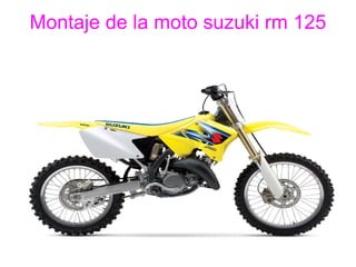 Montaje de la moto suzuki rm 125 