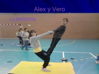 Alex y Vero LA BANDERA 