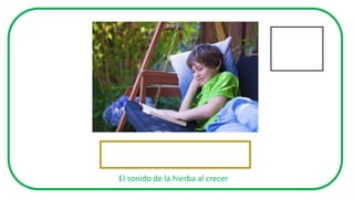 El sonido de la hierba al crecer