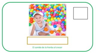El sonido de la hierba al crecer