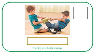 El sonido de la hierba al crecer
