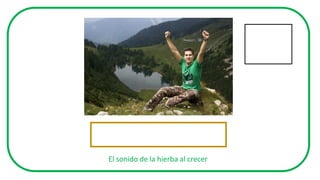 El sonido de la hierba al crecer