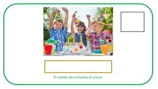 El sonido de la hierba al crecer