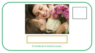 El sonido de la hierba al crecer