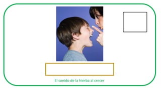 El sonido de la hierba al crecer