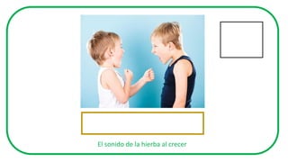 El sonido de la hierba al crecer