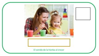 El sonido de la hierba al crecer