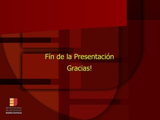 Fín de la Presentación Gracias! 