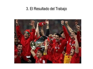 3. El Resultado del Trabajo