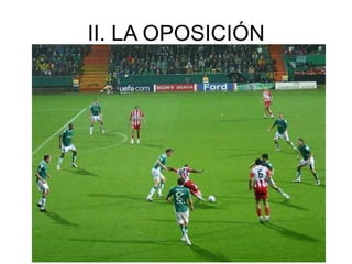 II. LA OPOSICIÓN