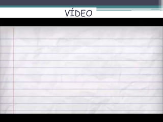 VÍDEO
 
