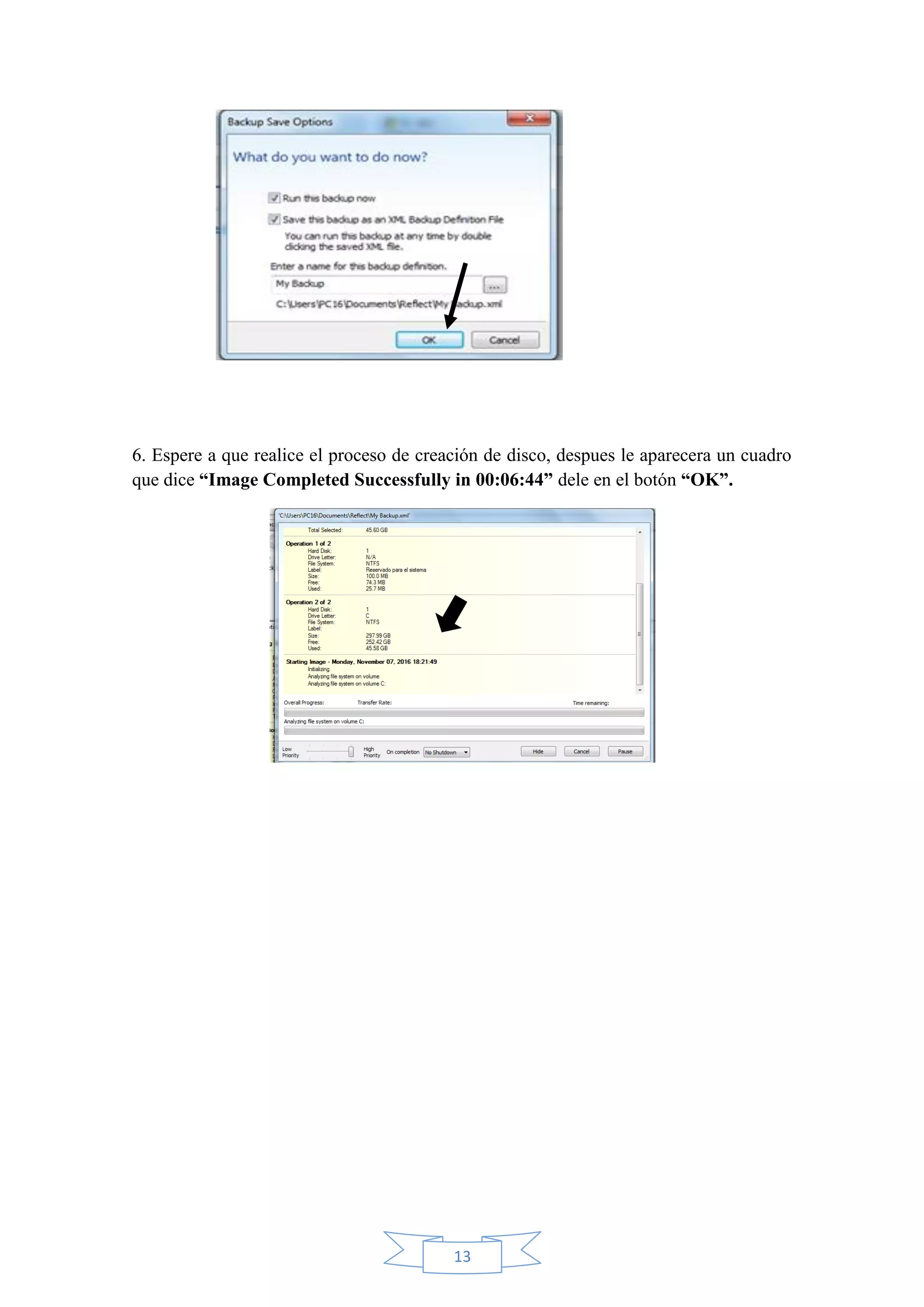 13
6. Espere a que realice el proceso de creación de disco, despues le aparecera un cuadro
que dice “Image Completed Successfully in 00:06:44” dele en el botón “OK”.
 