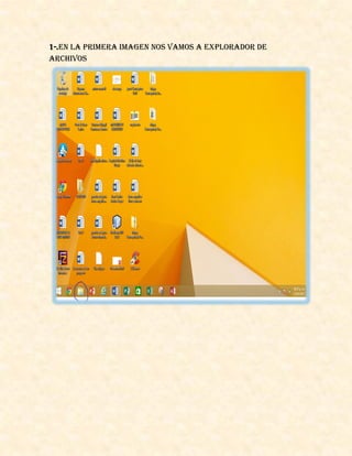 1-.en la primera imagen nos vamos a explorador de
archivos
 