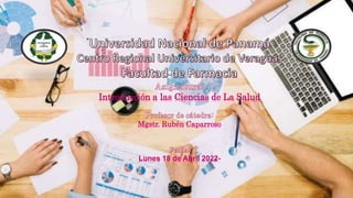 Introducción a las Ciencias de La Salud
Mgstr. Rubén Caparroso
Lunes 18 de Abril 2022-
 
