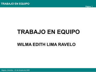 TRABAJO EN EQUIPO  WILMA EDITH LIMA RAVELO 