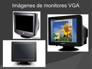 Imágenes de monitores VGA
 