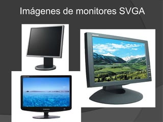 Imágenes de monitores SVGA
 