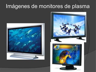 Imágenes de monitores de plasma
 
