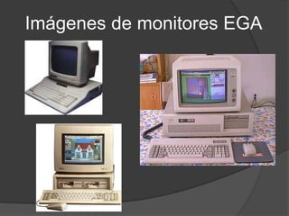 Imágenes de monitores EGA
 
