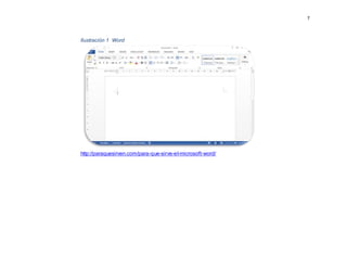 7
Ilustración 1 Word
http://paraquesirven.com/para-que-sirve-el-microsoft-word/
 
