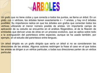 En términos matemáticos la propiedad de un grafo de ser (fuertemente) conexo permite establecer con base en él una relación de equivalencia para sus vértices, la cual lleva a una partición de éstos en "componentes (fuertemente) conexas", es decir, porciones del grafo, que son (fuertemente) conexas cuando se consideran como grafos aislados. Esta propiedad es importante para muchas demostraciones en teoría de grafos.
