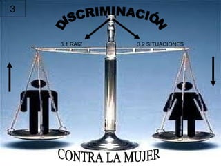 3


    3.1 RAIZ   3.2 SITUACIONES
 