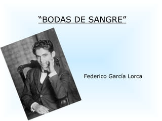 “ BODAS DE SANGRE” Federico García Lorca 
