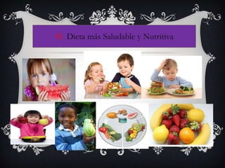 SI Dieta más Saludable y Nutritiva
 