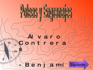 Poleas y Engranajes - Álvaro Contreras -Benjamín Espinoza 8º A Siguiente 