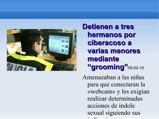10 consejos para proteger a los menores en Internet 1. Colocar el equipo en una habitación común 2. Establecer normas de uso de Internet Hay que limitar el tiempo que se debe dedicar a la Red, además de aconsejar que no abran archivos desconocidos o limitar páginas web que se pueden visitar con sistemas de software de control parental. 3. Comprender las redes sociales   No hay nada malo en que los menores se relacionen con sus amigos a través de Tuenti o Facebook, o que suban vídeos a YouTube o Flickr, pero hay que ser consciente que estas páginas pueden llevarles a contenidos inapropiados. 