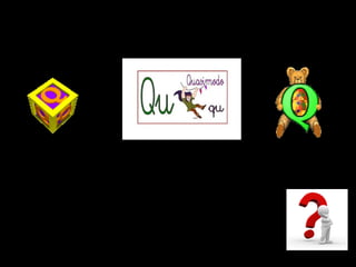 The letter Q




            • Example

Q   U   E    S    T     I   O   N
 