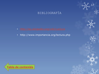 17


                      BIBLIOGRAFÍA



      • http://es.wikipedia.org/wiki/Lectura

      • http://www.importancia.org/lectura.php




Tabla de contenido
 
