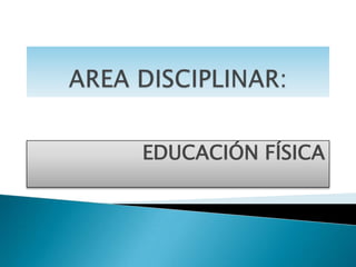 EDUCACIÓN FÍSICA
 