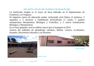 Prof. Anarella Gatto - 2014 Curso TIC en la Educación
DISEÑO DE AMBIENTES DE
APRENDIZAJE
Anarella Gatto – 2014 - Uruguay
 