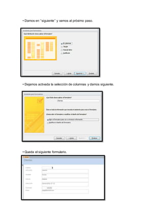• Damos en ‘’siguiente’’ y vamos al próximo paso. 
• Dejamos activada la selección de columnas y damos siguiente. 
• Queda el siguiente formulario. 
 