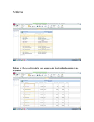 1.3 Informes 
Este es el informe del inventario con ubicación de donde están las cosas de las 
empresas. 
 