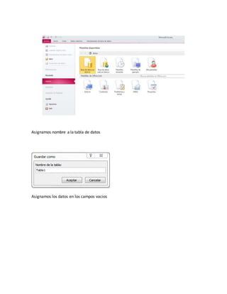 Asignamos nombre a la tabla de datos 
Asignamos los datos en los campos vacios 
 