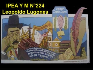 IPEA Y M N°224 
Leopoldo Lugones 
 