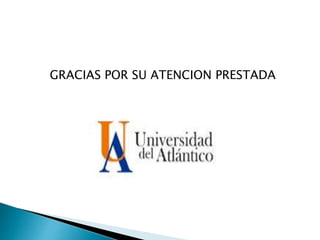 GRACIAS POR SU ATENCION PRESTADA
 