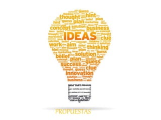 PROPUESTAS
 