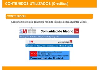 CONTENIDOS UTILIZADOS (Créditos)


CONTENIDOS
   Los contenidos de este documento han sido obtenidos de las siguientes fuentes.
 