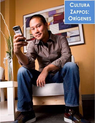 CULTURA
ZAPPOS:
ORÍGENES
 