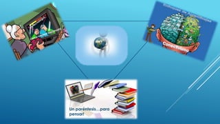 Un paréntesis…para
pensar!
 